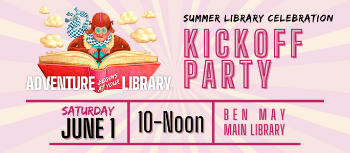 Summer Kickoff is June 1 at Ben May Main Library 10 a.m. to Noon